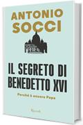 Il segreto di Benedetto XVI