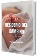 Il desiderio del bambino - un giorno sarà lì