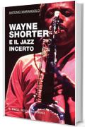 Wayne Shorter e il jazz incerto