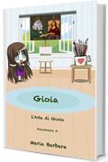 Gioia: L'Arte di Gioia (Gioia Italiano Vol. 4)