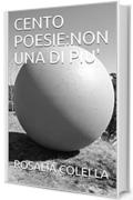 CENTO POESIE:NON UNA DI PIU'