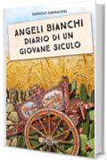 Angeli Bianchi - Diario di un giovane siculo