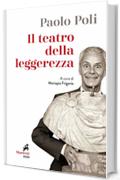 Il Teatro della leggerezza: Libretti di sala. A cura di Mariapia Frigerio