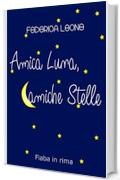 Amica Luna, amiche Stelle (Una fiaba in rima)