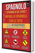 Spagnolo ( Spagnolo da zero ) Impara lo spagnolo con le foto (Vol 9): Impara 100 parole sui Segni con immagini e testo bilingue (Foreign Language Learning Guides)