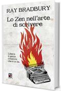 Lo Zen nell'arte di scrivere. Libera il genio creativo che è in te (Fuoricollana)