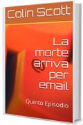 La morte arriva per email: Quinto Episodio (Quella strana coppia di detective Vol. 5)