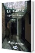 Le Ombre: Segreti Del Passato