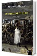 I Compagni di Jéhu: Prima Parte