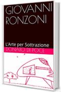 GIOVANNI RONZONI: L’Arte per Sottrazione