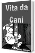 Vita da cani