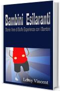 Bambini Esilaranti: Storie Vere di Buffe Esperienze con i Bambini