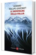 Le montagne della follia (Le silerchie)