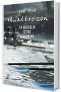 Quattro con. La medaglia d'oro dell'anima