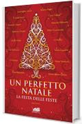 Un perfetto Natale. Storie classiche della festa delle feste (Biblioteca dell'acqua)