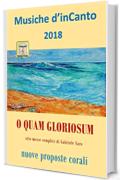 Musiche d'inCanto 2018 - O quam gloriosum