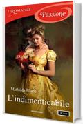 L'indimenticabile (I Romanzi Passione) (Serie Passione francese Vol. 2)