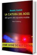 La cattura del boss: 500 giorni alla Squadra Mobile