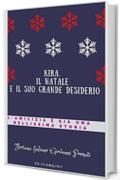 Kira, il Natale e il suo grande desiderio (Storie di Kira Vol. 1)