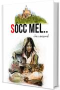 Sòcc’ mel... che canzone!: Racconti ispirati alle canzoni dei cantanti bolognesi (Agrodolce)