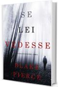 Se lei vedesse (Un giallo di Kate Wise – Libro 2)