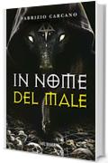 In nome del male