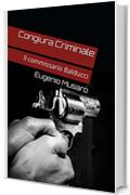 Congiura Criminale: Il commissario Balducci (I Casi del Commissario Balducci Vol. 3)