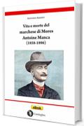 Vita e morte del marchese di Mores Antoine Manca (1858-1896): Un nobile francese di origine sarda (Su fraile de s'istòricu)