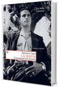 La mafia: Centosessant'anni di storia. Tra Sicilia e America