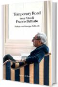 Temporary Road: (una) Vita di Franco Battiato