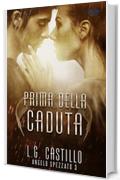 Prima Della Caduta (Angelo Spezzato #3)