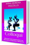 Colloqui: Riflessioni sulla Comunicazione con digressioni su Linguistica e Netiquette