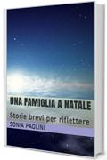 Una famiglia a Natale: Storie brevi per riflettere (fantascienza Vol. 8)