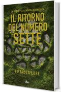 Il ritorno del numero sette: Lorien Legacies [vol. 5]