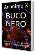 Buco Nero: (pensieri erotici di una moglie e madre devota)