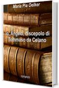 Io, Angelo, discepolo di Tommaso da Celano