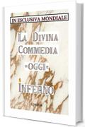 La Divina Commedia - Oggi - Inferno: In esclusiva mondiale