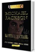 Michael Jackson – La vita di Michael