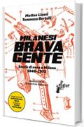 Milanesi brava gente: Storie di nera a Milano (1945-1975)