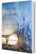 Giostra Di Cavalieri (Libro #16 In L'anello Dello Stregone)