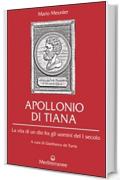 Apollonio di Tiana. La vita di un dio fra gli uomini del I secolo