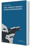 I-KILL: passato e presente dei killer professionisti