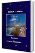 “ Bi...sogni” : Poesie e racconti.