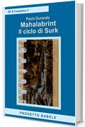 Mahalabrint - Il ciclo di Surk (I Libri di PB - SF & Fantastico Vol. 3)