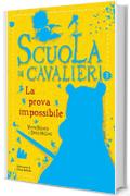 Scuola di cavalieri 3. La prova impossibile