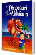 I Dinosauri Non Abbaiano: (Dinosaurs Don't Bark - Italian Version), Published by Funky Dreamer Storytime