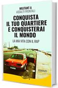 CONQUISTA IL TUO QUARTIERE CONQUISTERAI IL MONDO