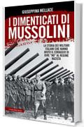 I dimenticati di Mussolini