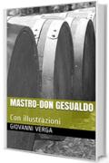 Mastro-Don Gesualdo: Con illustrazioni (I libri delle vacanze Vol. 2)