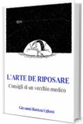 L’arte di riposare: Consigli di un vecchio medico